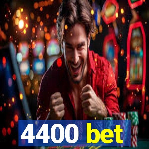 4400 bet